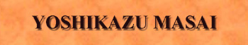 YOSHIKAZU  MASAI